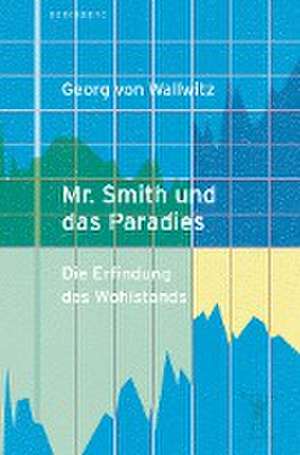 Mr. Smith und das Paradies de Georg von Wallwitz