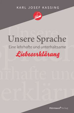 Unsere Sprache de Karl Josef Kassing