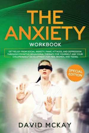 The Anxiety Workbook de David Mckay