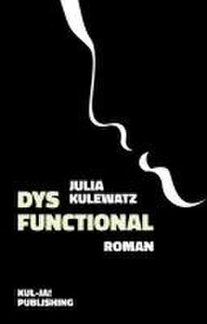 Dysfunctional de Julia Kulewatz