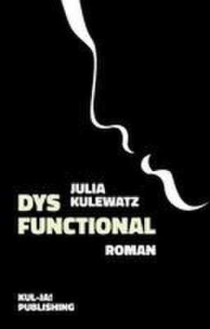 Kulewatz, J: Dysfunctional