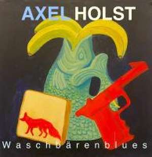 Waschbärenblues de Axel Holst