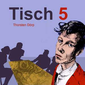 Tisch 5 de Thorsten Dörp