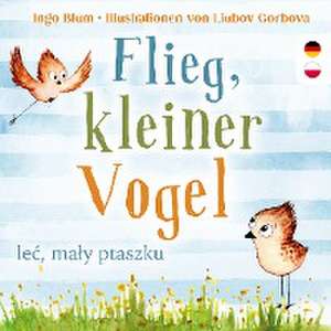 Flieg kleiner Vogel - Lec, maly ptaszku de Ingo Blum