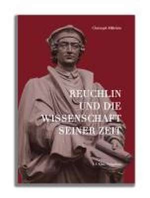 Reuchlin und die Wissenschaft seiner Zeit de Christoph Mährlein