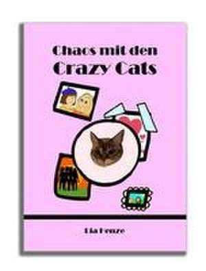 Chaos mit den Crazy Cats de Lia Henze