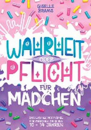 Wahrheit oder Pflicht für Mädchen de Giselle Brahms