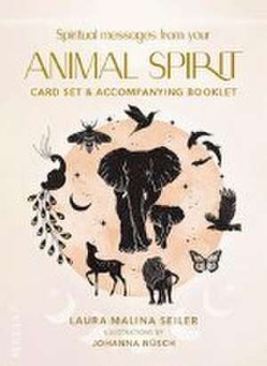 Spiritual messages from your Animal Spirit de Laura Malina Seiler