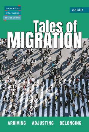 Tales of Migration: Arriving ¿ Adjusting ¿ Belonging de Edulit Verlag