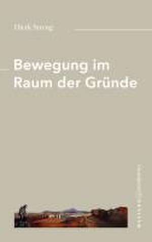 Bewegung im Raum der Gründe de Dierk Streng