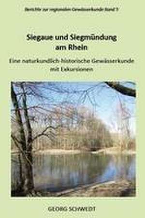 Siegaue und Siegmündung am Rhein de Georg Schwedt