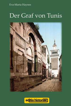 Der Graf von Tunis de Eva-Maria Haynes