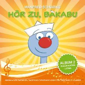 Hör zu, Bakabu - Album 2 de Manfred Schweng