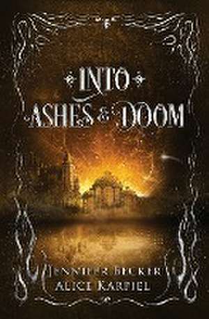 Into Ashes And Doom de Jennifer Becker