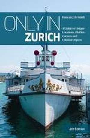 Only in Zurich de Duncan J. D. Smith