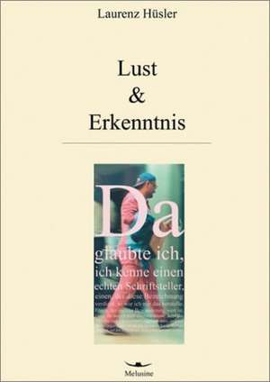 Lust & Erkenntnis de Laurenz Hüsler