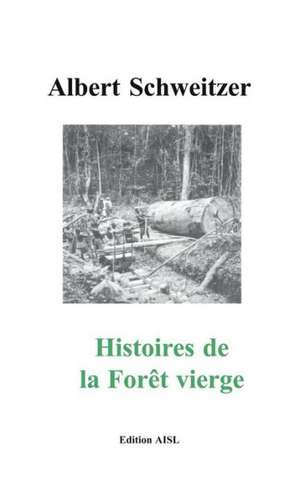 Histories de la Forêt vierge de Albert Schweitzer