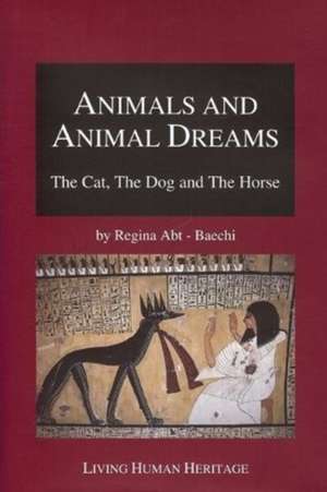 Animals and Animal Dreams de Regina Abt-Baechi