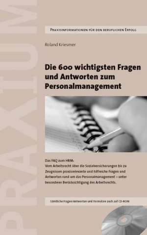 Die 600 wichtigsten Fragen und Antworten zum Personalmanagement de Roland Krismer