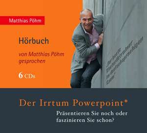 Der Irrtum PowerPoint de Matthias Pöhm