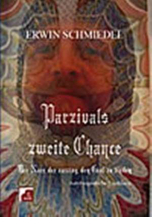 Parzivals zweite Chance de Erwin Schmiedel