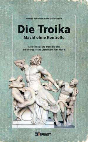 Die Troika - Macht ohne Kontrolle. de Ute Scheub