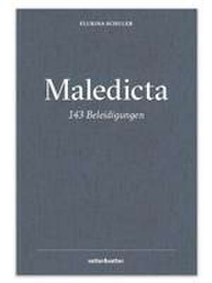 Maledicta - 143 Beleidigungen de Flurina Schuler