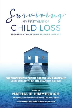 Surviving My First Year of Child Loss de Nathalie Himmelrich