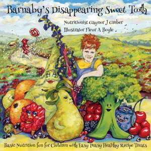 Barnaby's Disappearing Sweet Tooth de Gaynor J Greber