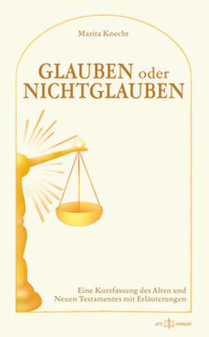 Glauben oder Nichtglauben de Marita Knecht