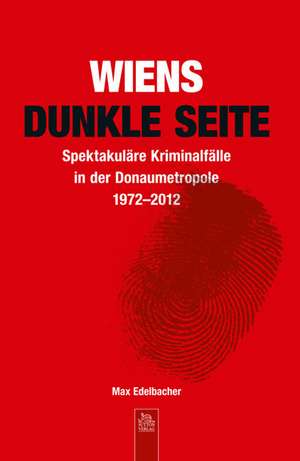 Wiens dunkle Seite de Maximilian Edelbacher