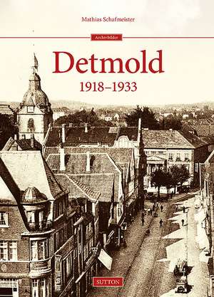 Detmold 1918-1933 de Mathias Schafmeister