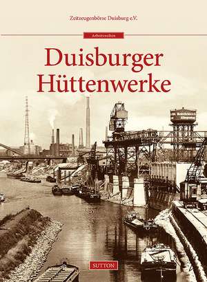 Duisburger Hüttenwerke de Zeitzeugenbörse Duisburg E. v.