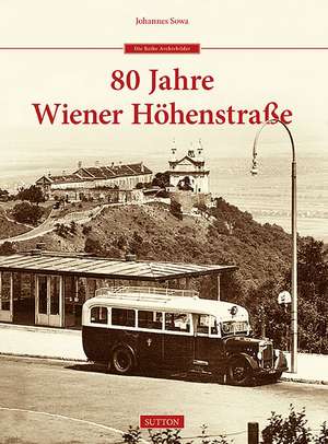 80 Jahre Wiener Höhenstraße de Johannes Sowa