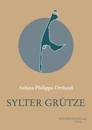 Sylter Grütze de Sabina Philippa Ortland