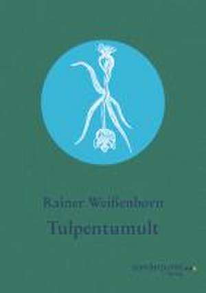 Tulpentumult de Rainer Weissenborn