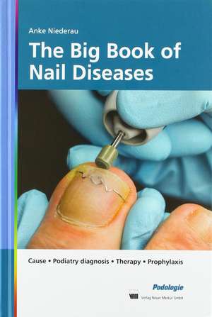 The Big Book of Nail Diseases de Anke Niederau