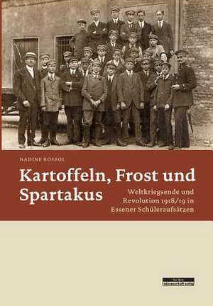 Kartoffeln, Frost und Spartakus de Nadine Rossol