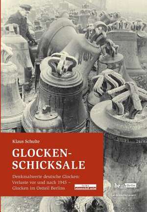 Glocken-Schicksale de Klaus Schulte