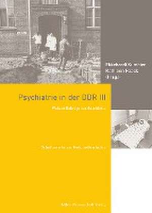 Psychiatrie in der DDR III de Ekkehardt Kumbier