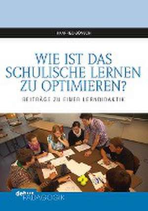 Wie ist das schulische Lernen zu optimieren? de Manfred Bönsch