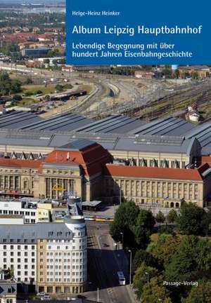 Album Leipzig Hauptbahnhof de Helge-Heinz Heinker