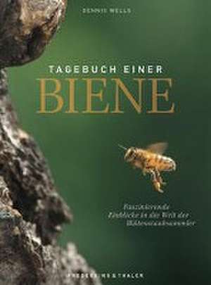 Tagebuch einer Biene de Dennis Wells