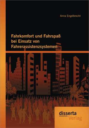 Fahrkomfort Und Fahrspass Bei Einsatz Von Fahrerassistenzsystemen: Die Klimatische Vulnerabilitat Der Sahelbevolkerung de Anna Engelbrecht