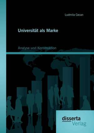 Universitat ALS Marke: Analyse Und Konstruktion de Ludmila Cecan