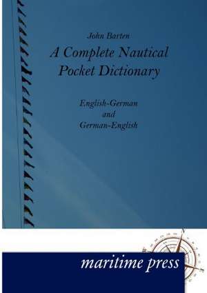 A Complete Nautical Pocket Dictionary de John Barten