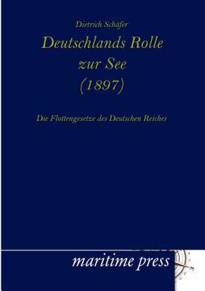 Deutschlands Rolle zur See (1897) de Dietrich Schaefer