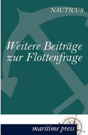 Weitere Beiträge zur Flottenfrage de Nauticus Jahrbuch