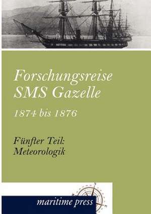 Forschungsreise SMS Gazelle 1874 bis 1876 de Reichs-Marine-Amt