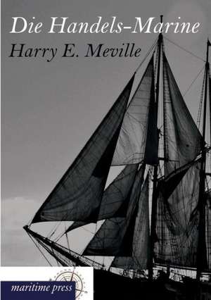 Die Handels-Marine de Harry E. Meville